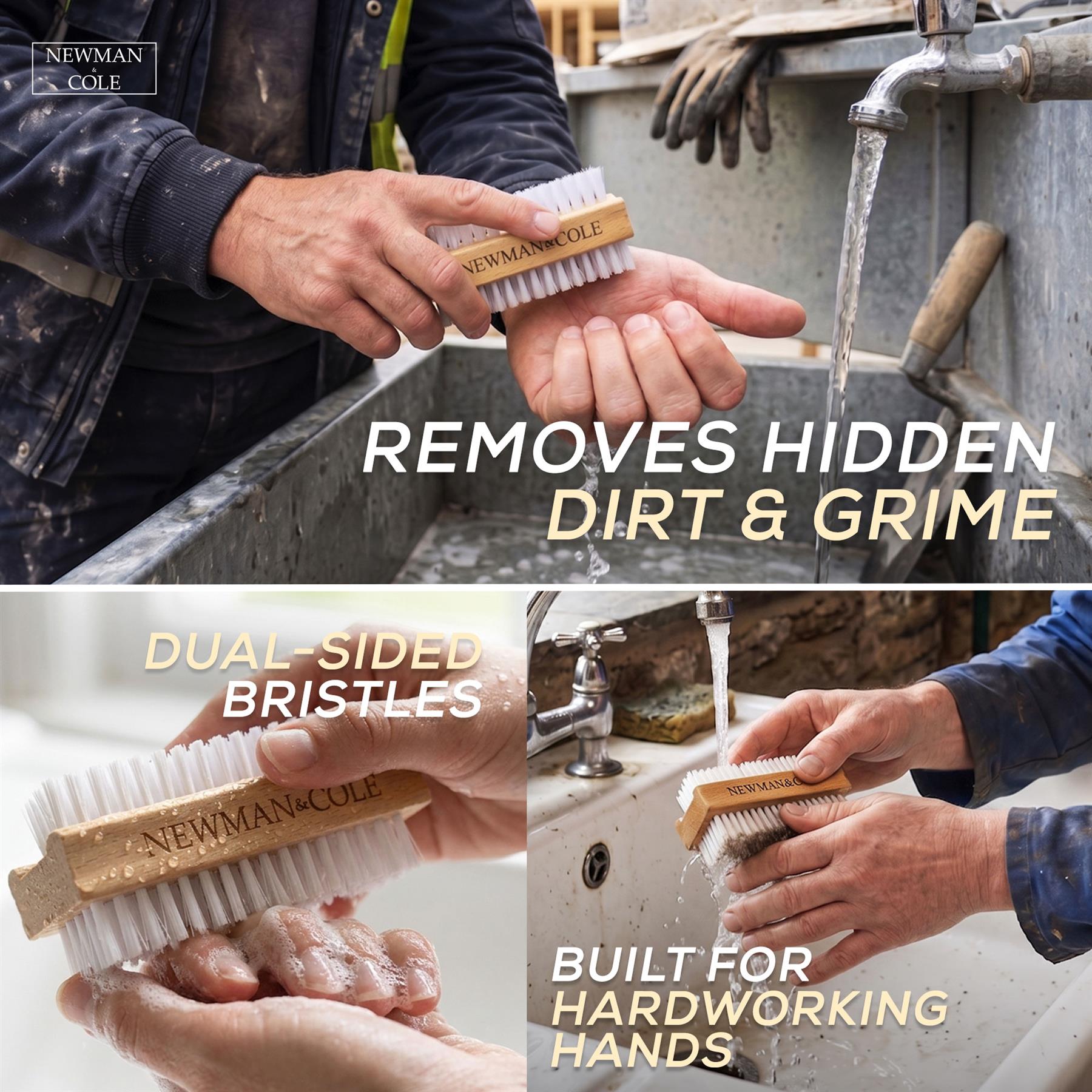 A three-panel collage showing a Newman & Cole dual-sided cleaning brush being used over running water in a sink. Text overlays read 'REMOVES HIDDEN DIRT & GRIME', 'DUAL-SIDED BRISTLES', and 'BUILT FOR HARDWORKING HANDS'.