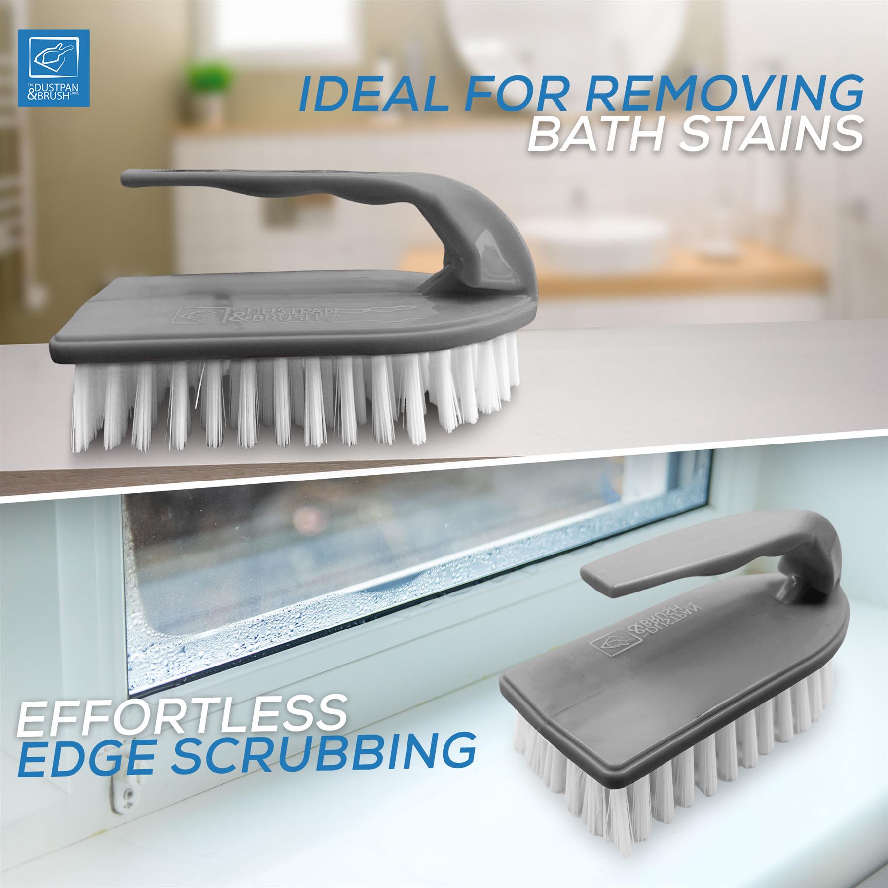 A grey and white cleaning brush shown in two bathroom-use scenarios: on a bathroom counter with text reading 'IDEAL FOR REMOVING BATH STAINS,' and on a window ledge with text reading 'EFFORTLESS EDGE SCRUBBING.' The brush has a dark grey handle and white bristles.